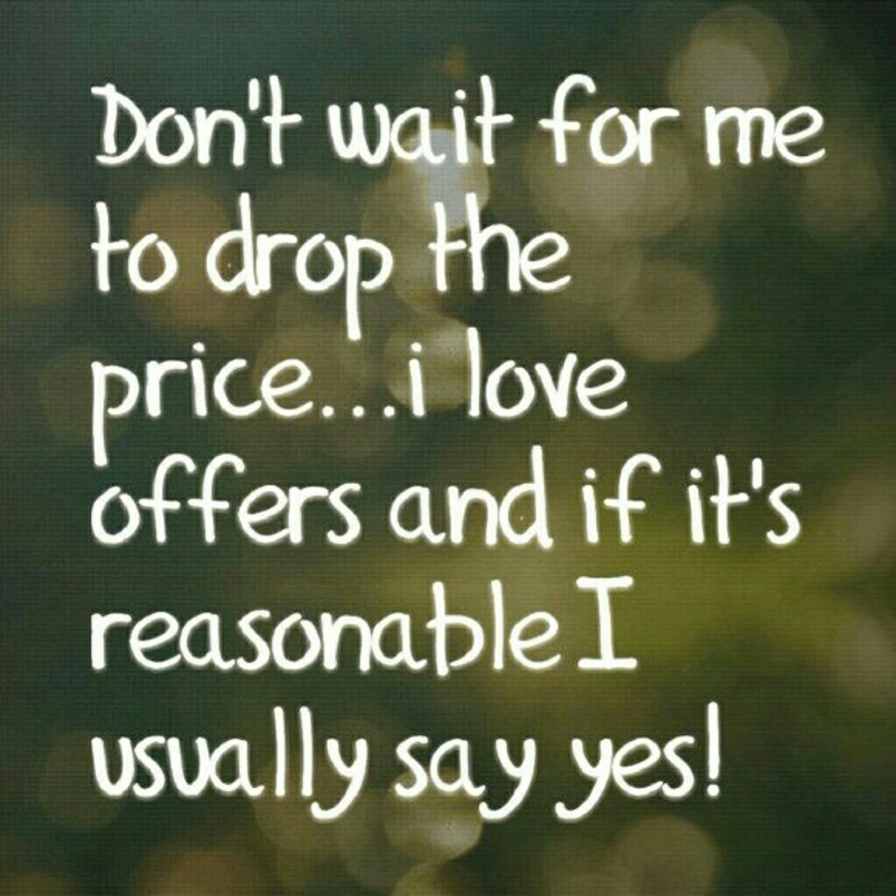 Resonable offer... YES! insult offers...No!